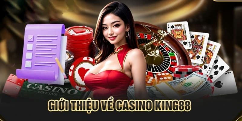 Tổng quan giới thiệu về Casino King88 Tổng quan giới thiệu về Casino King88