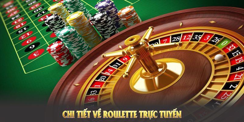 Chi tiết về roulette trực tuyến để trải nghiệm vận may lý thú Chi tiết về roulette trực tuyến để trải nghiệm vận may lý thú