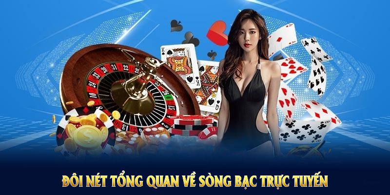 Đôi nét tổng quan về sòng bạc trực tuyến và tiềm năng giải trí vô hạn Đôi nét tổng quan về sòng bạc trực tuyến và tiềm năng giải trí vô hạn