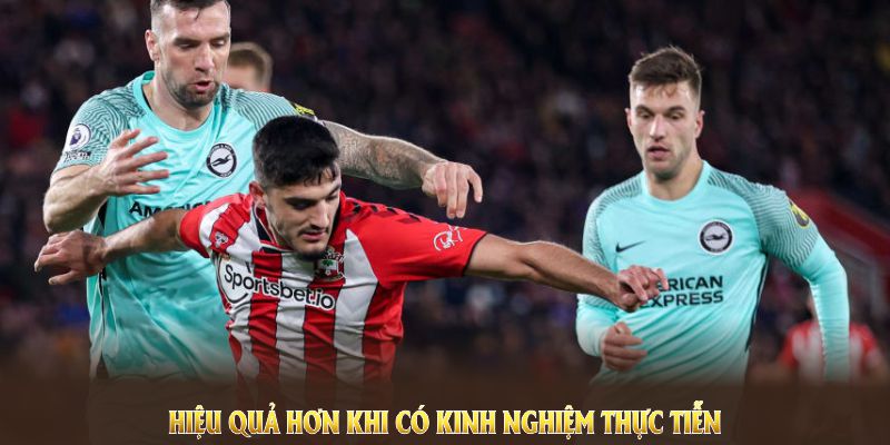 Bạn sẽ nhận định bóng đá hiệu quả hơn khi có kinh nghiệm thực tiễn Bạn sẽ nhận định bóng đá hiệu quả hơn khi có kinh nghiệm thực tiễn