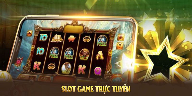 Slot game trực tuyến